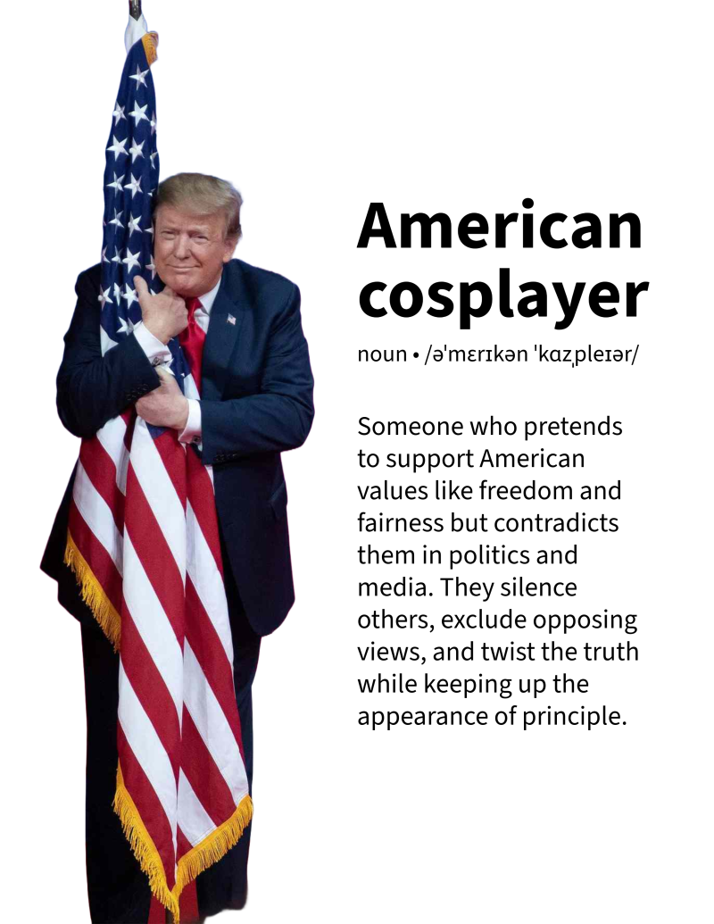 Image of Donald Trump hugging an American flag, with text defining ‘American cosplayer’ as someone who pretends to support American values but contradicts them in politics and media. A 50501 political movement message.