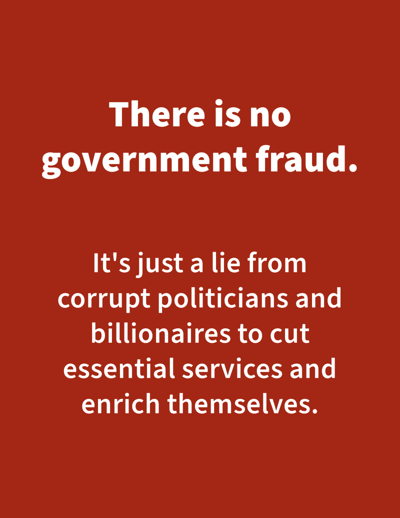 Text on a red background stating, ‘There is no government fraud. It’s just a lie from corrupt politicians and billionaires to cut essential services and enrich themselves.’ A 50501 political movement message challenging economic narratives.