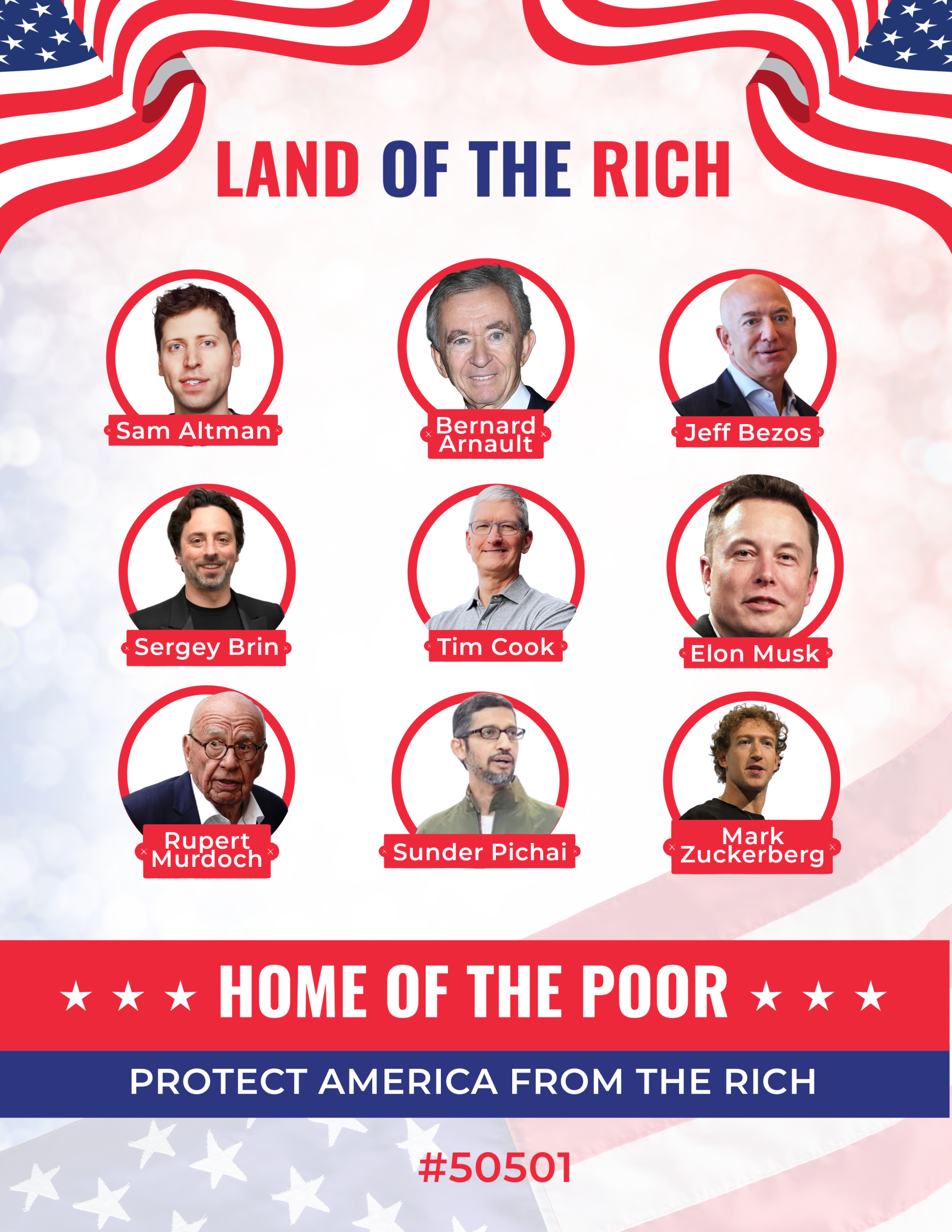 A political graphic featuring portraits of wealthy business leaders, including Sam Altman, Bernard Arnault, Jeff Bezos, Sergey Brin, Tim Cook, Elon Musk, Rupert Murdoch, Sundar Pichai, and Mark Zuckerberg. The text reads ‘Land of the Rich’ at the top and ‘Home of the Poor’ at the bottom, with a call to ‘Protect America from the Rich.’ The background includes American flag elements.