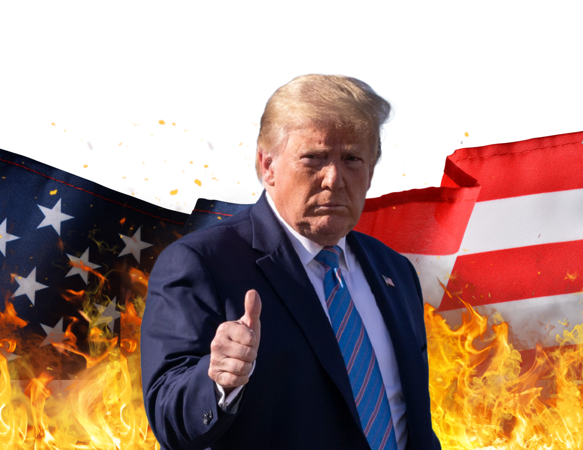 Donald Trump giving a thumbs-up in front of a burning American flag. The flames engulf the stars and stripes, symbolizing destruction and chaos.